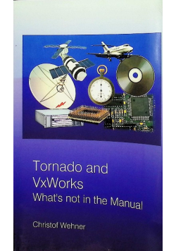 Tornado and VxWorks: What's not in the Manual