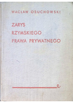 Zarys Rzymskiego Prawa Prywatnego