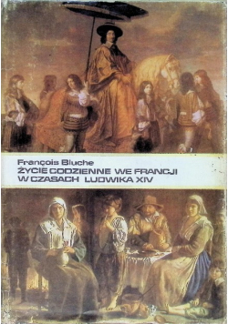 Życie codzienne we Francji w czasach ludwika XIV