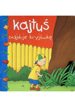 Kajtuś znajduje kryjówkę