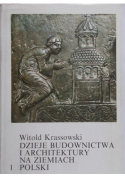 Dzieje budownictwa i architektury na ziemiach Polski Tom I