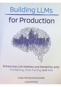 Building LLMs for Production