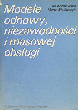 Modele odnowy, niezawodności i masowej obsługi