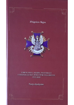 Zawołania herby pastorały i odznaczenia Biskupów polowych 1919 - 2022
