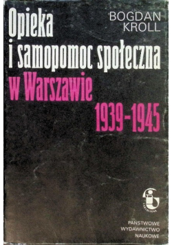 Opieka i samopomoc społeczna w Warszawie 1939-1945