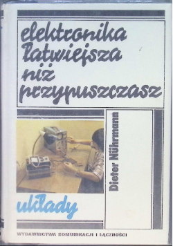 Elektronika łatwiejsza niż przypuszczasz Układy
