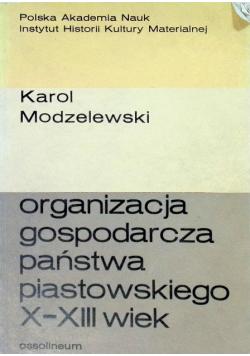 Organizacja gospodarcza państwa piastowskiego X-XIII wiek