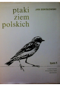 Ptaki ziem polskich Tom I