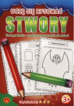 Uczę się rysować Stwory