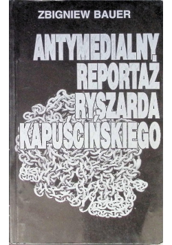 Antymedialny reportaż Ryszarda Kapuścińskiego