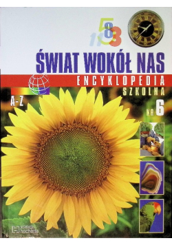 Świat wokół nas Encyklopedia szkolna Nr 6 / 10