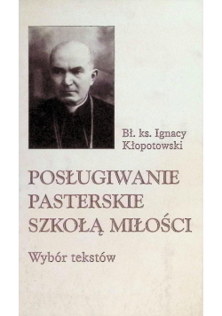 Posługiwanie pasterskie szkołą miłości