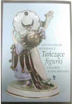 Tańczące figurki z kolekcji Alaina Bernarda