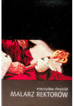 Mieczysław Chruściel Malarz Rektorów