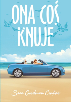 Ona coś knuje