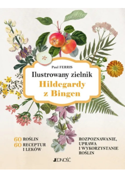 Ilustrowany zielnik Hildegardy z Bingen