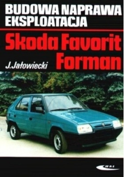Skoda Favorit Forman Budowa naprawa eksploatacja