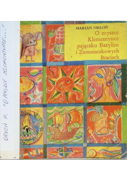 O myszce Klementynce, pajączku Bazylim i Ziemniaczkowych Braciach