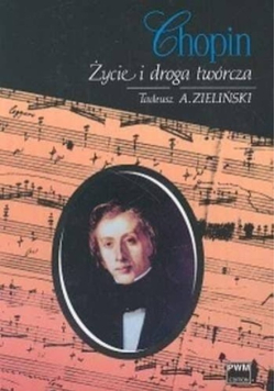Chopin Życie i droga twórcza