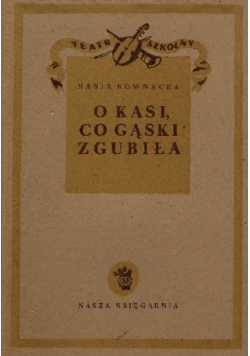 O Kasi co gąski zgubiła 1949 r.