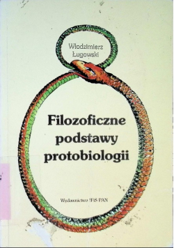 Filozoficzne podstawy protobiologii
