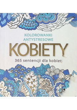 Kolorowanki antystresowe Kobiety 365 sentencji