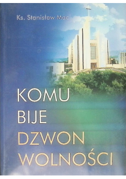Komu bije dzwon wolności