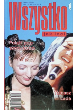 Wszystko jak leci. Polski pop 1990-2000