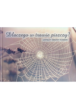 Dlaczego w trawie piszczy? gawędy Simony Kossak