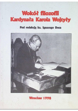 Wokół filozofii Kardynała Karola Wojtyły