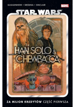 Star Wars. Han Solo i Chewbacca. Za milion kredytów. Część pierwsza