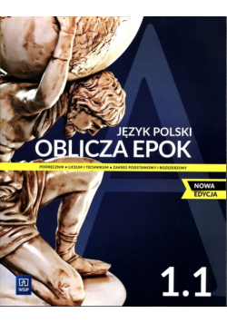 Oblicza epok. Język polski. Podręcznik. Liceum i technikum. Klasa 1. Część 1. Zakres podstawowy i rozszerzony