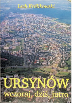 Ursynów wczoraj, dziś, jutro