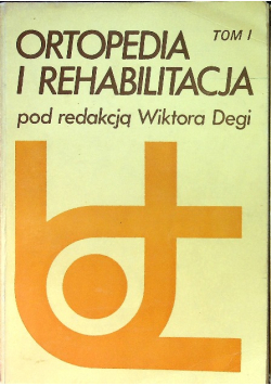 Ortopedia i rehabilitacja Tom 1