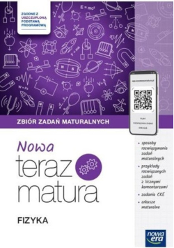 Teraz matura Fizyka zbiór zadań maturalnych