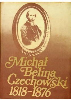 Michał Belina Czechowski 1818 - 1876