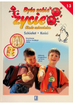 Było sobie życie Tom 13 Szkielet kości