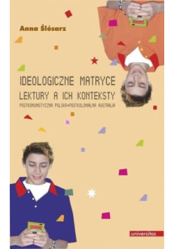 Ideologiczne matryce Lektury a ich konteksty