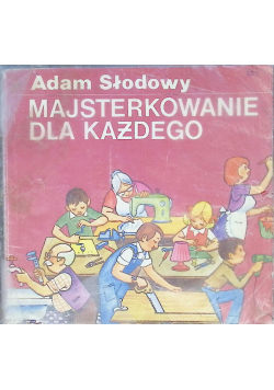 Majsterkowanie dla każdego