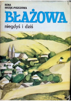 Błażowa niegdyś i dziś