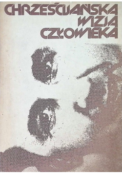 Chrześcijańska wizja człowieka