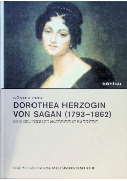 Dorothea Herzogin von Sagan (1793-1862) eine deutsch-franzosische Karriere