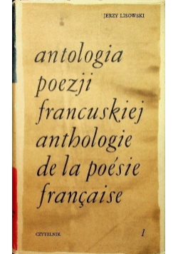 Antologia poezji francuskiej Tom 1