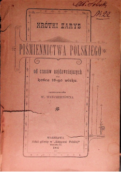 Krótki zarys piśmiennictwa polskiego od czasów najdawniejszych do końca 18-go wieku 1902r.