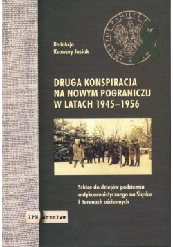Druga konspiracja na nowym pograniczu w latach 1945-1956