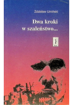 Dwa kroki w szaleństwo...