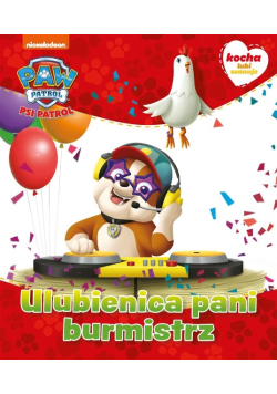 Psi Patrol Ulubienica pani burmistrz