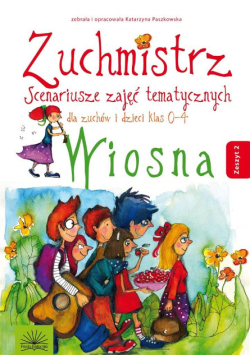 Zuchmistrz. Scenariusze zajęć tematycznych