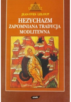 Hezychazm Zapomniana tradycja modlitewna