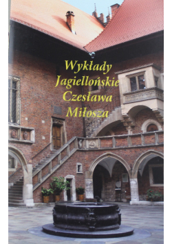 Wykłady Jagiellońskie Czesława Miłosza